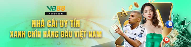 Cá cược thể thao uy tín, xanh chín tại Vb88 Cá cược thể thao uy tín, xanh chín tại Vb88